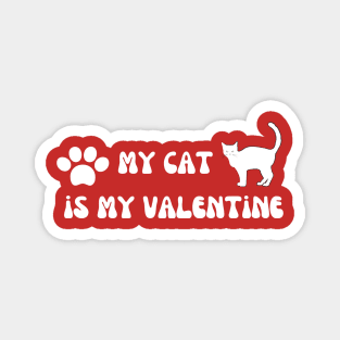 My Cat Is My Valentine Shirt, Cat Mom Shirt, Valentine's Day Shirt, Cat Lover Shirt, Cat Love, Valentine's day 2022r Gift Magnet