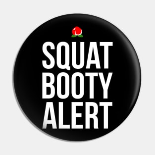 Squat Booty Alert Fitness Freak Girl Athlete Gift Pin