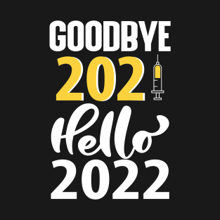 Goodbye 2021 Hello 2022 T-Shirt