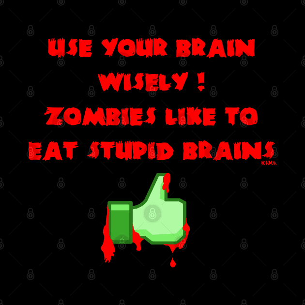 Zombies Like Stupid Brains by NewSignCreation