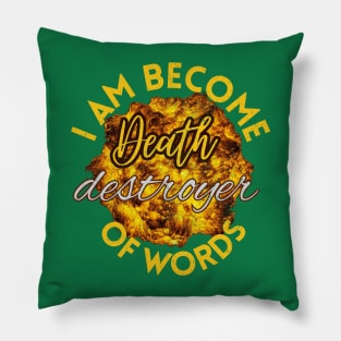 i am become Death destroyer of worlds Pillow