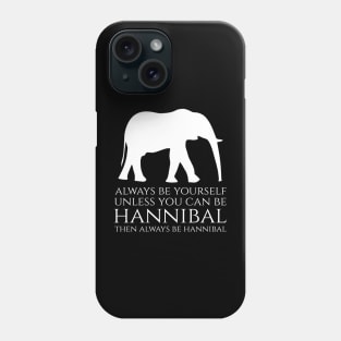 History Of Carthage - Always Be Yourself - Hannibal Barca Phone Case