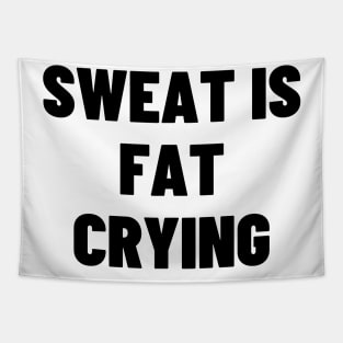 Sweat is fat crying Tapestry