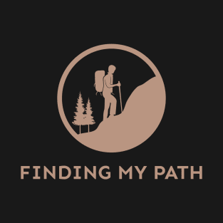 Finding My Path, Solo Traveling, Solo Adventure T-Shirt