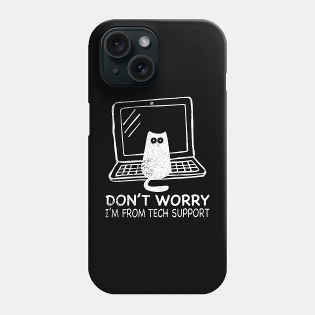 Don't Worry I'm From Tech Support Cat Phone Case by ChrifBouglas