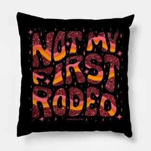 Not My First Rodeo Pillow