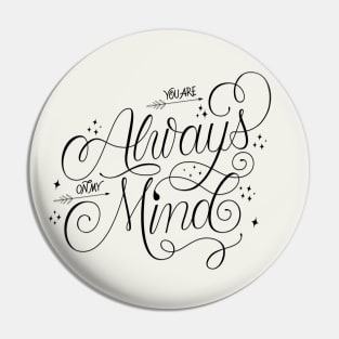 Always on my Mind Pin