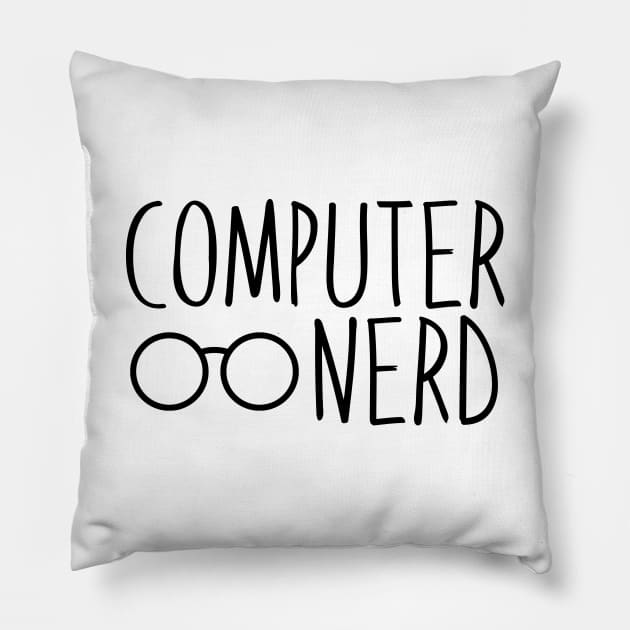 Computer Nerd Pillow by InspiredQuotes