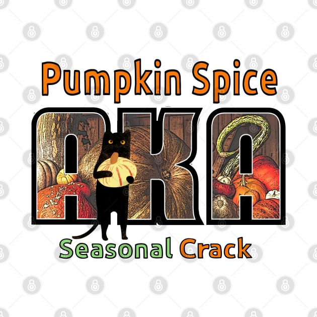 Pumpkin Spice aka Seasonal Crack by The Angry Possum