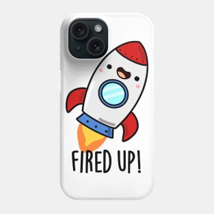 Fired Up Cute Rocket Pun Phone Case