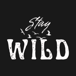 Stay Wild T-Shirt