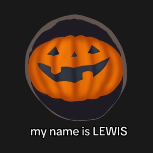 my name is LEWIS T-Shirt