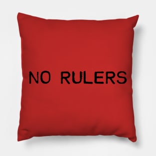 No Rulers Pillow