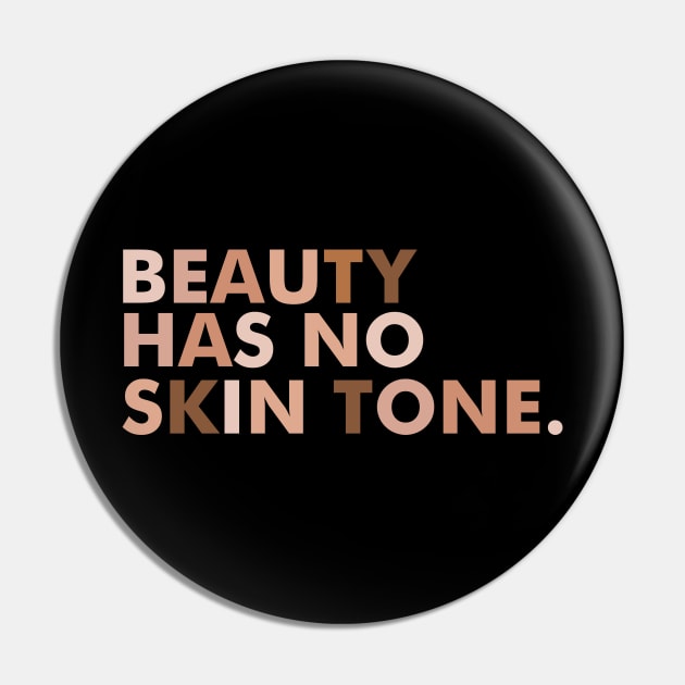 beauty has no ski tone Pin by Shirtttee