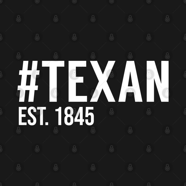 Hashtag Texan Est. 1845 by MSA