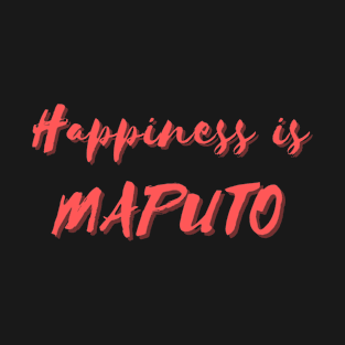 Happiness is Maputo T-Shirt