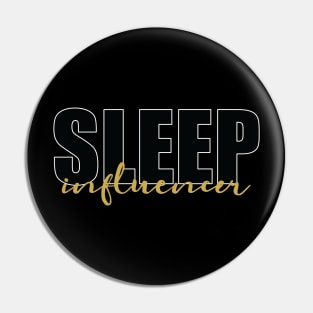 Sleep Influencer Pin