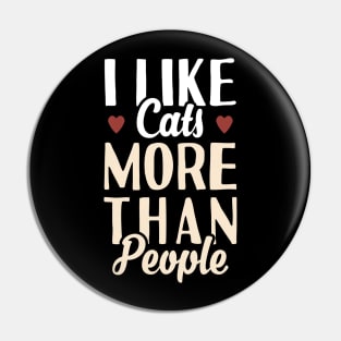 I Like cats More Than People Pin