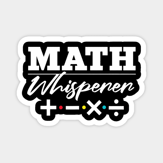 Math Teacher Math Whisperer Back To School Magnet by Mhoon 