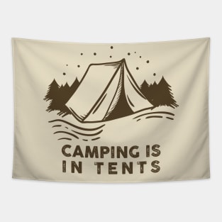 Camping is in Tents Tapestry