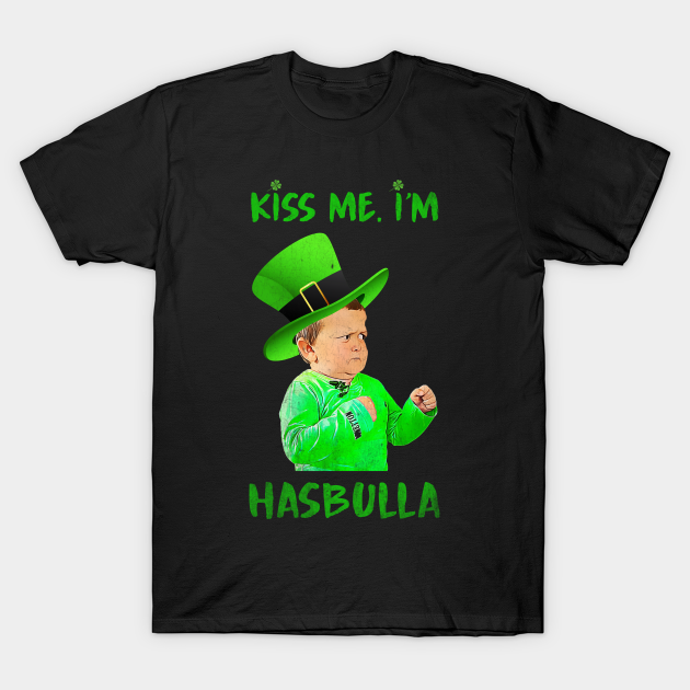 Discover Kiss Me I'm Hasbulla Happy St Patricks Day - Kiss Me Im Hasbulla - T-Shirt