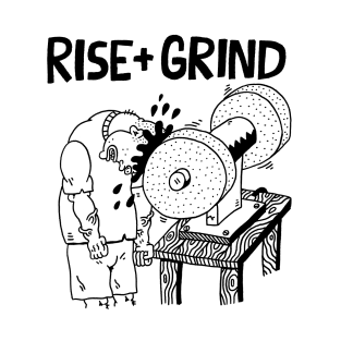 Rise and Grind T-Shirt