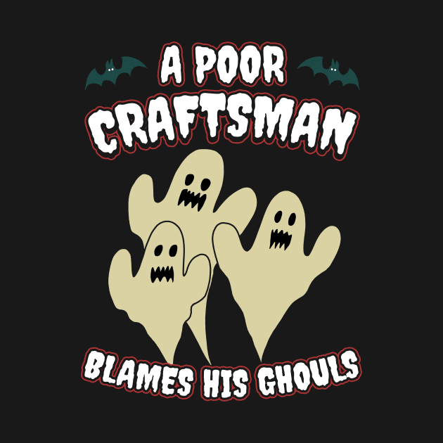 A Poor Craftsman blames his Ghouls Funny Halloween Costume by Dr_Squirrel