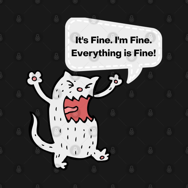 It's Fine, I'm Fine, Everything Is Fine! by Barts Arts