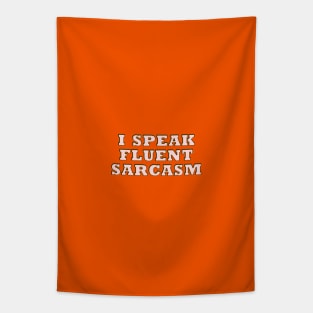 I speak fluent sarcasm Tapestry