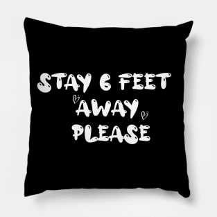 Please Stay 6 Feet Away - Social Distancing T-Shirt Pillow