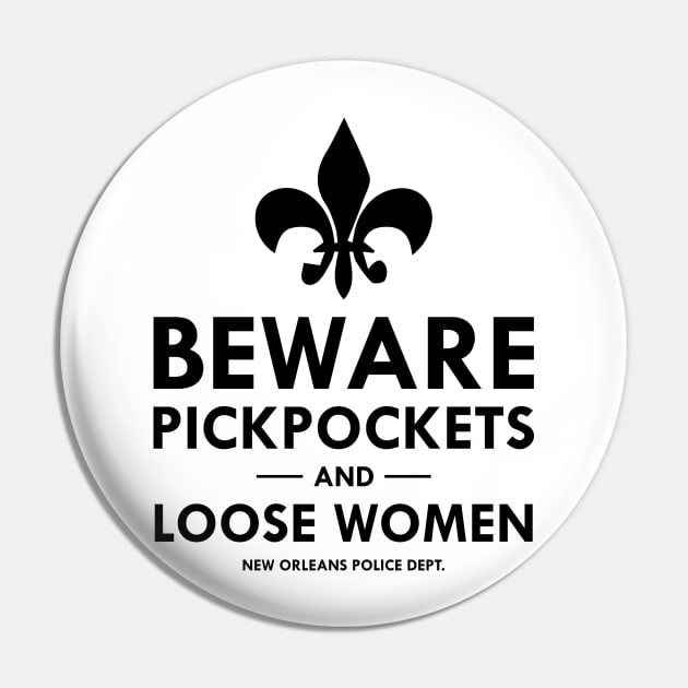 BEWARE PICKPOCKETS AND LOOSE WOMEN Pin by chwbcc