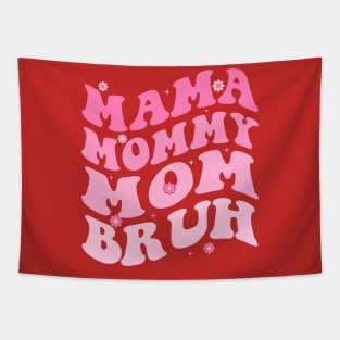 Mama Mommy Mom Bruh Tapestry