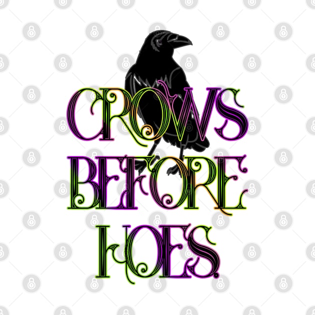 Crows Before Hoes by diamondthreadsco