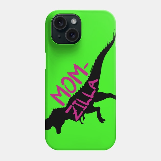 Mom-Zilla Dinosaur Phone Case by 4Craig