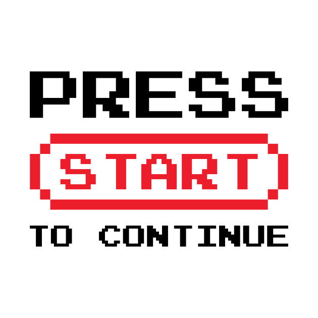 Press Start to Continue - Video Games - Phone Case