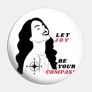 LET JOY BE YOUR COMPASS Pin