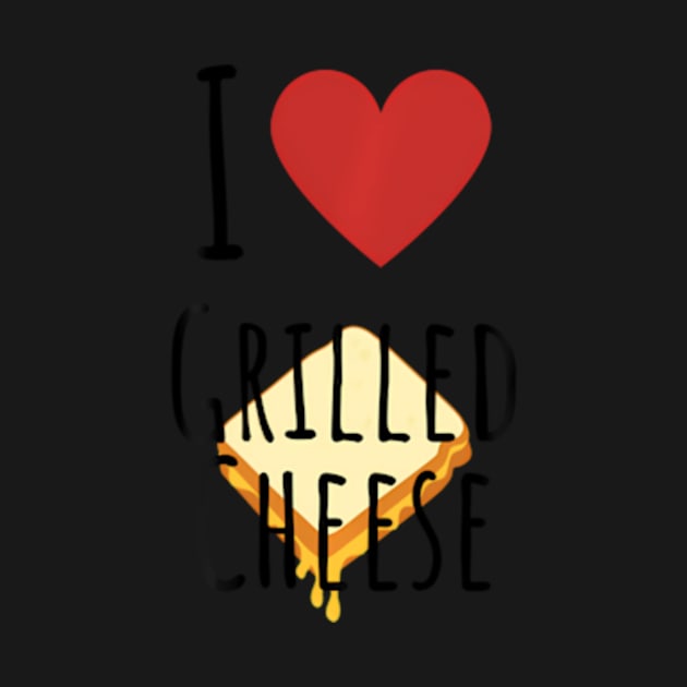 I Love Grilled Cheese by SanJKaka