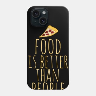 food is better than people Phone Case