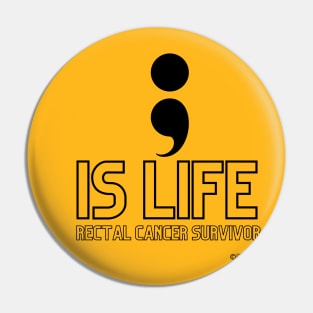 Semicolon Is Life - Rectal Cancer Survivor T-Shirt - Black Writing Pin