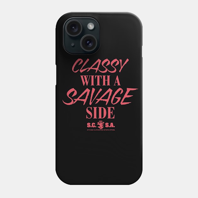 CLASSY WITH A SAVAGE SIDE Phone Case by Stitched Clothing And Sports Apparel