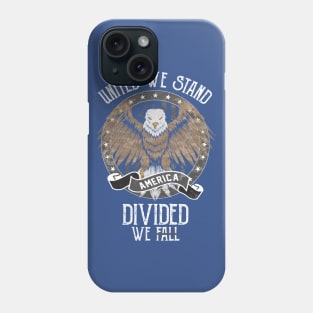 United We Stand Divided We Fall Phone Case