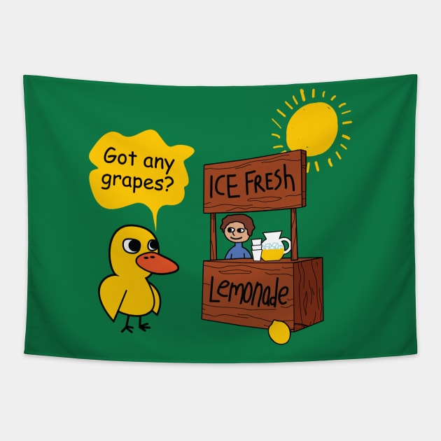 Duck song  Got Any Grapes lemonade day hot Tapestry by mobilmogok99