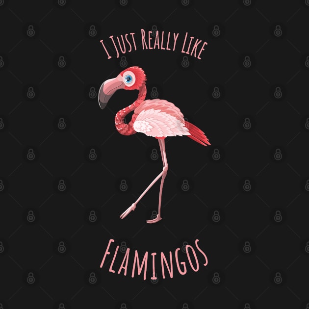 I Just Really like Flamingos - v2 by code96