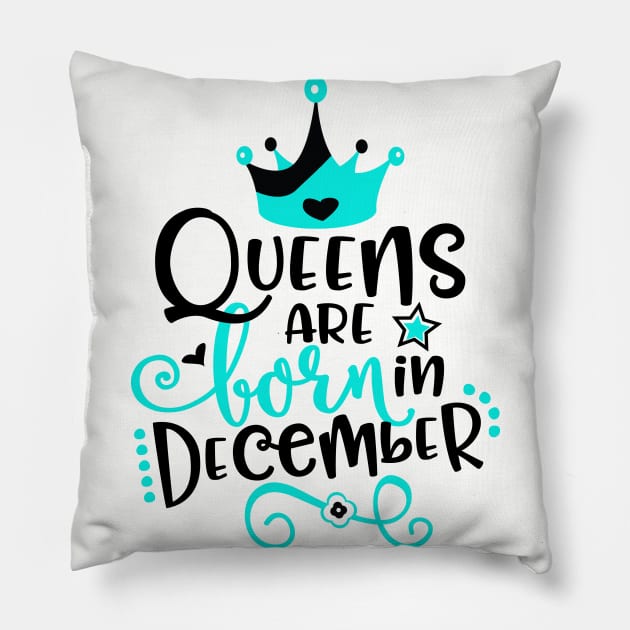 Queens Are Born in December Pillow by Grown N Sexy Diva