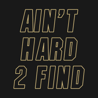 Ain't Hard 2 Find Colorado Football T-Shirt