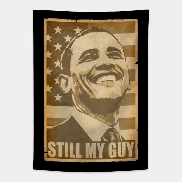 Barack Obama Still My Guy Propaganda Poster Pop Art Tapestry by Nerd_art