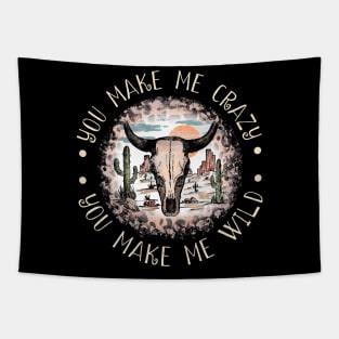 You Make Me Crazy, You Make Me Wild Cactus Bulls Head Sand Tapestry