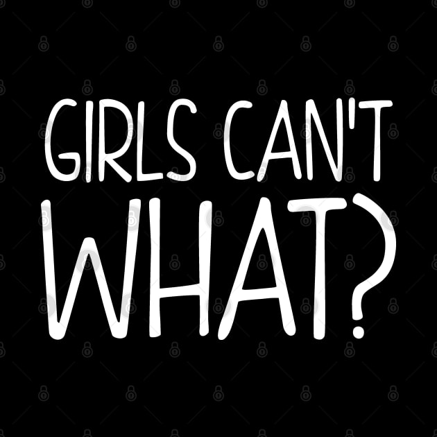 Girls Can't What? by KsuAnn