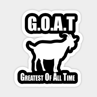 G.O.A.T Greatest of All Time Magnet