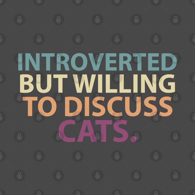 Introverted but willing to discuss cats by Egit